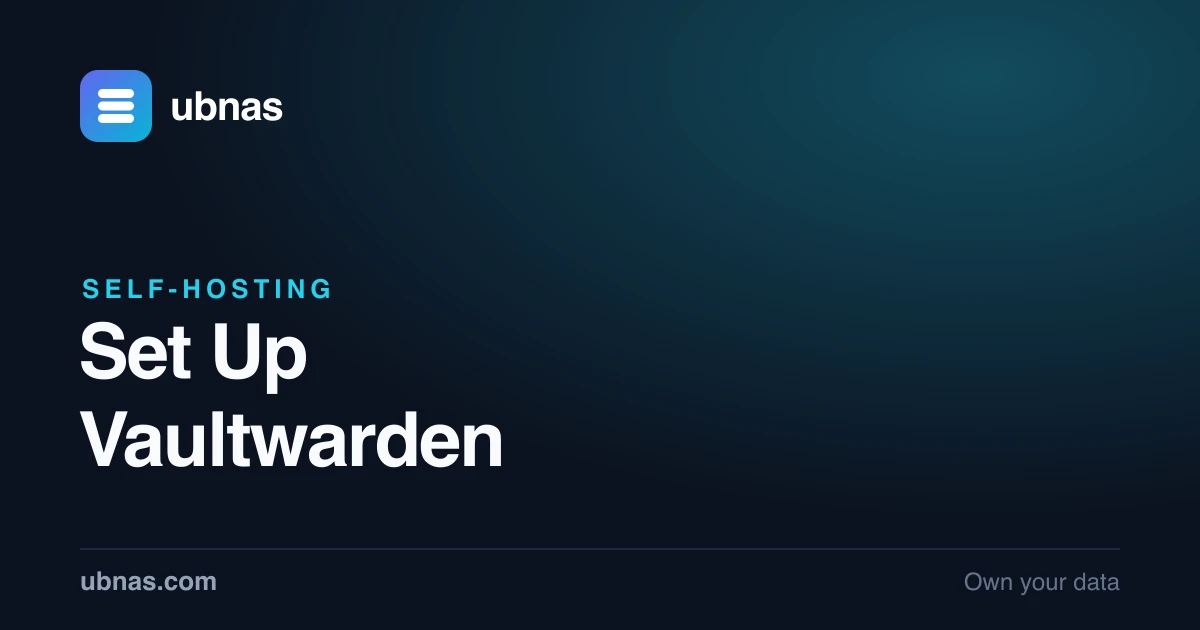 How to Set Up Vaultwarden with Docker (Self-Hosted Bitwarden)