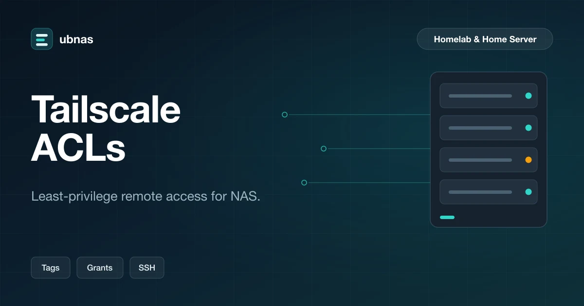 Tailscale ACLs for NAS: A Least-Privilege Access Guide